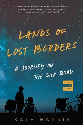 Lands of Lost Borders: A Journey on the Silk Road Paperback  June 11, 2019